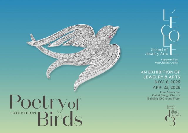 L’ÉCOLE, School of Jewelry Arts   أبواب معرضها الجديد “Poetry of Birds” 