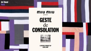 Miu Miu في Art Basel Paris وأليس ديوب: Geste de Consolation