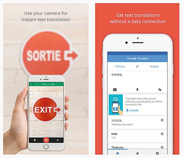 Google Translate
إنه تطبيق مجاني لنظاميّ الأندرويد والآيفون. يكفي كتابة رسالة معينة على الشاشة ليتولى هذا التطبيق ترجمتها، باستعمال أي من 90 لغة يمكن تحميلها مسبقاً لتفادي احتمال انقطاع الاتصال بالبيانات.